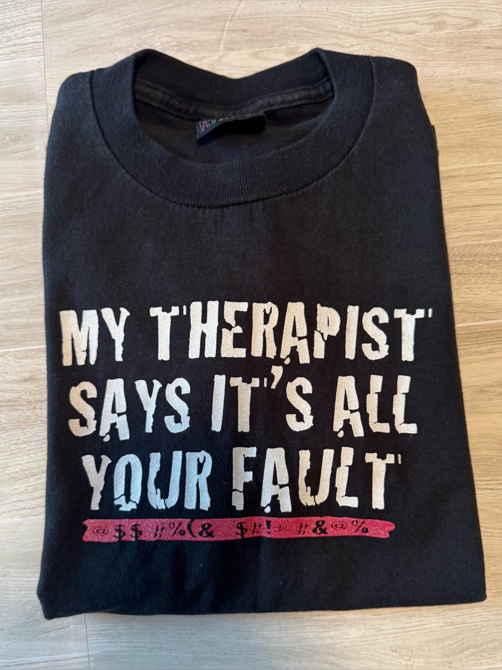 My Therapist Says It's All Your Fault - Funny Black Graphic Tee - Size Medium - Picture 11 of 11